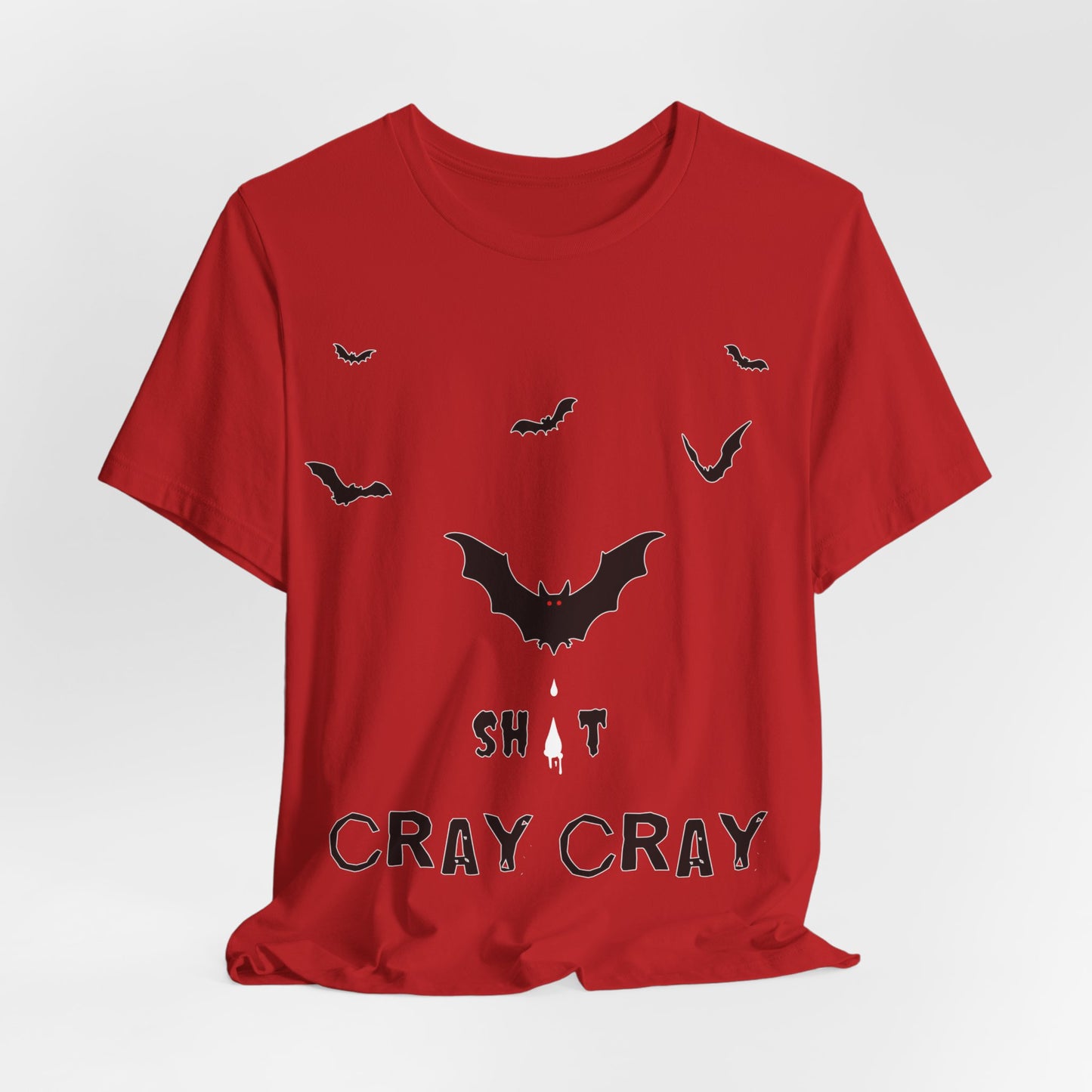 Bat Shit Cray Cray Short Sleeve Tee
