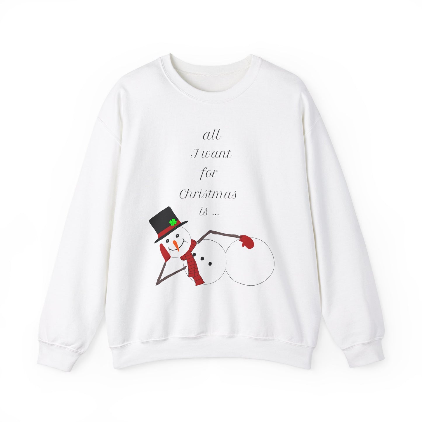 All I want For Christmas Is ... (blk ltrs) Classic Christmas Sweatshirt