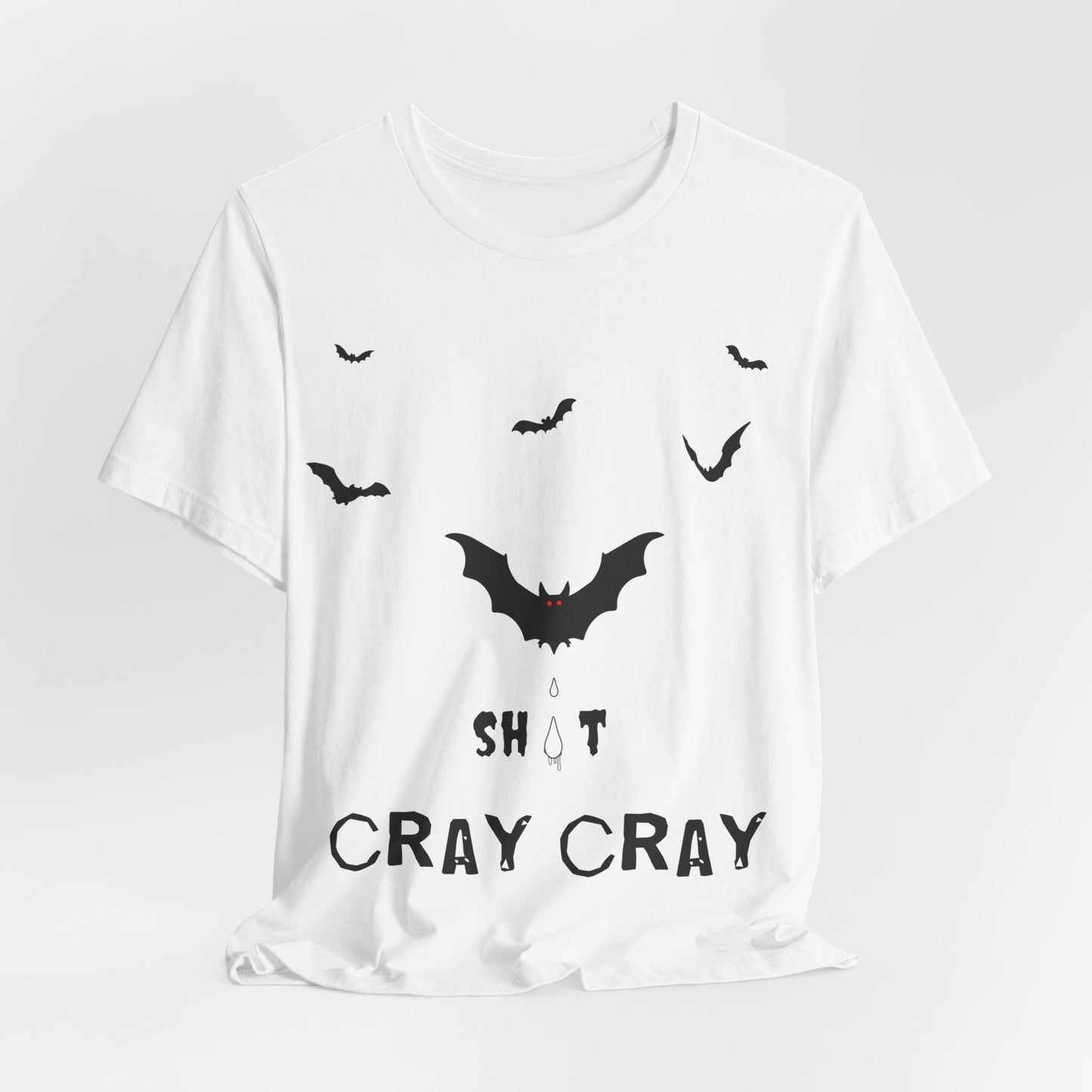 Bat Shit Cray Cray Short Sleeve Tee
