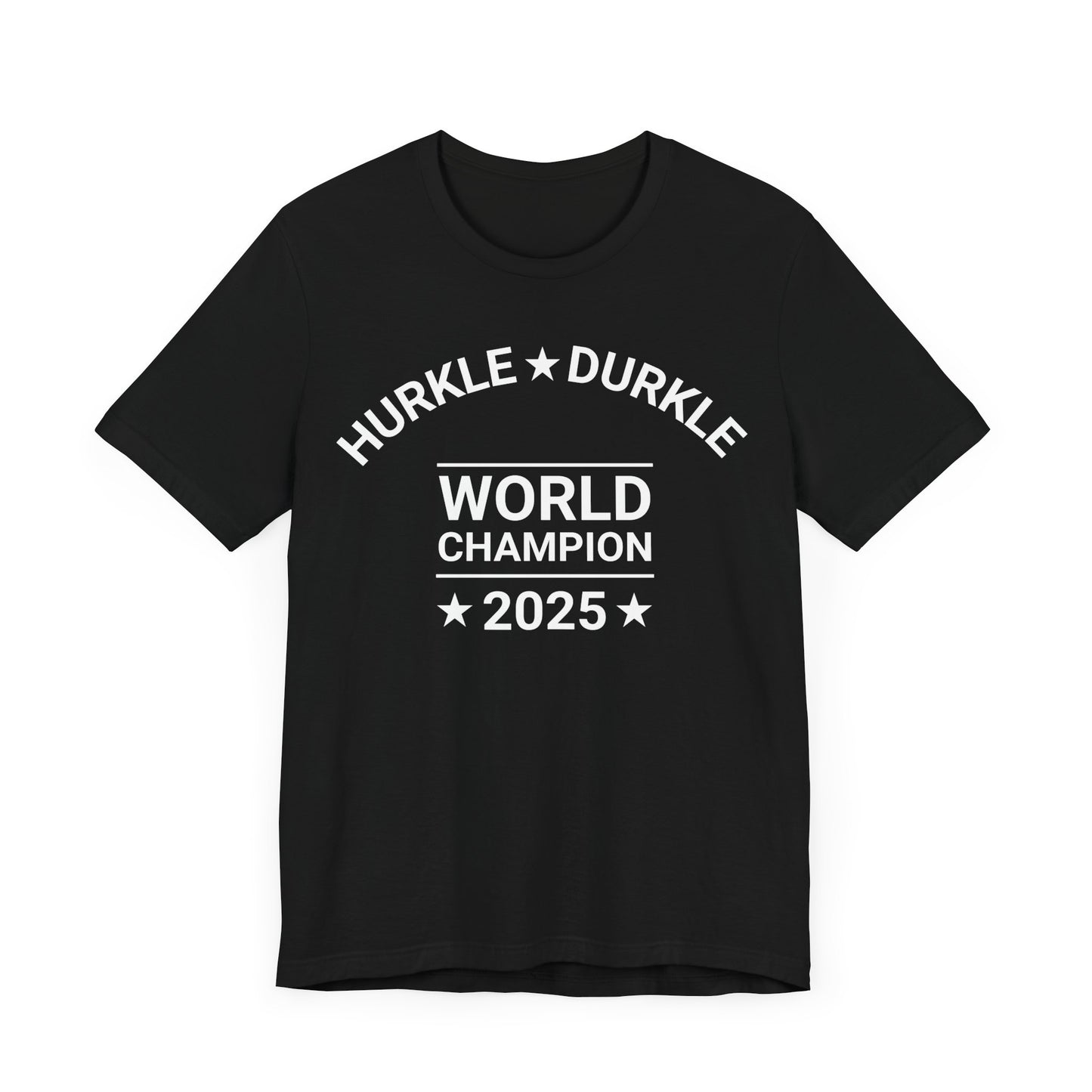 Hurkle Durkle World Champ Tee