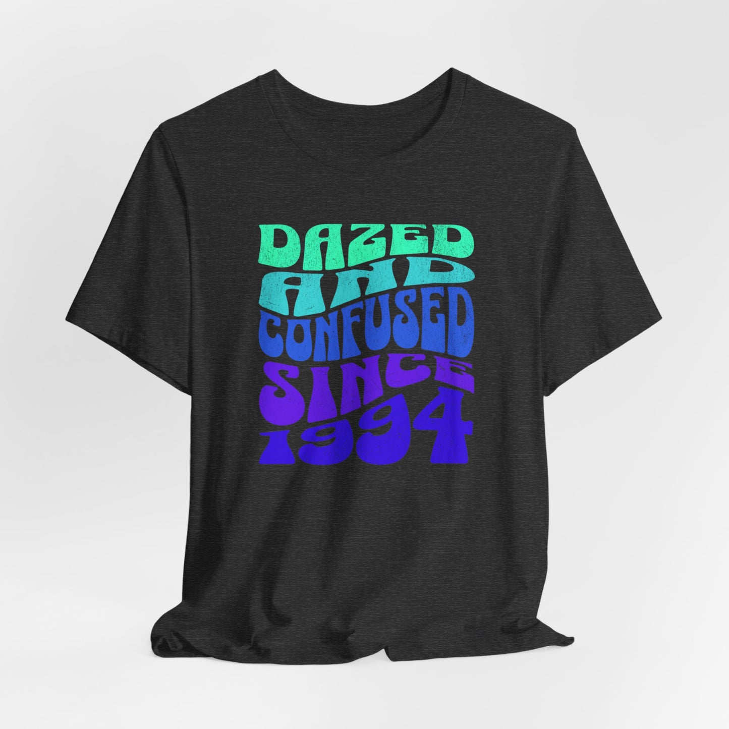 Dazed and Confused Since 1994 classic short sleeve t-shirt