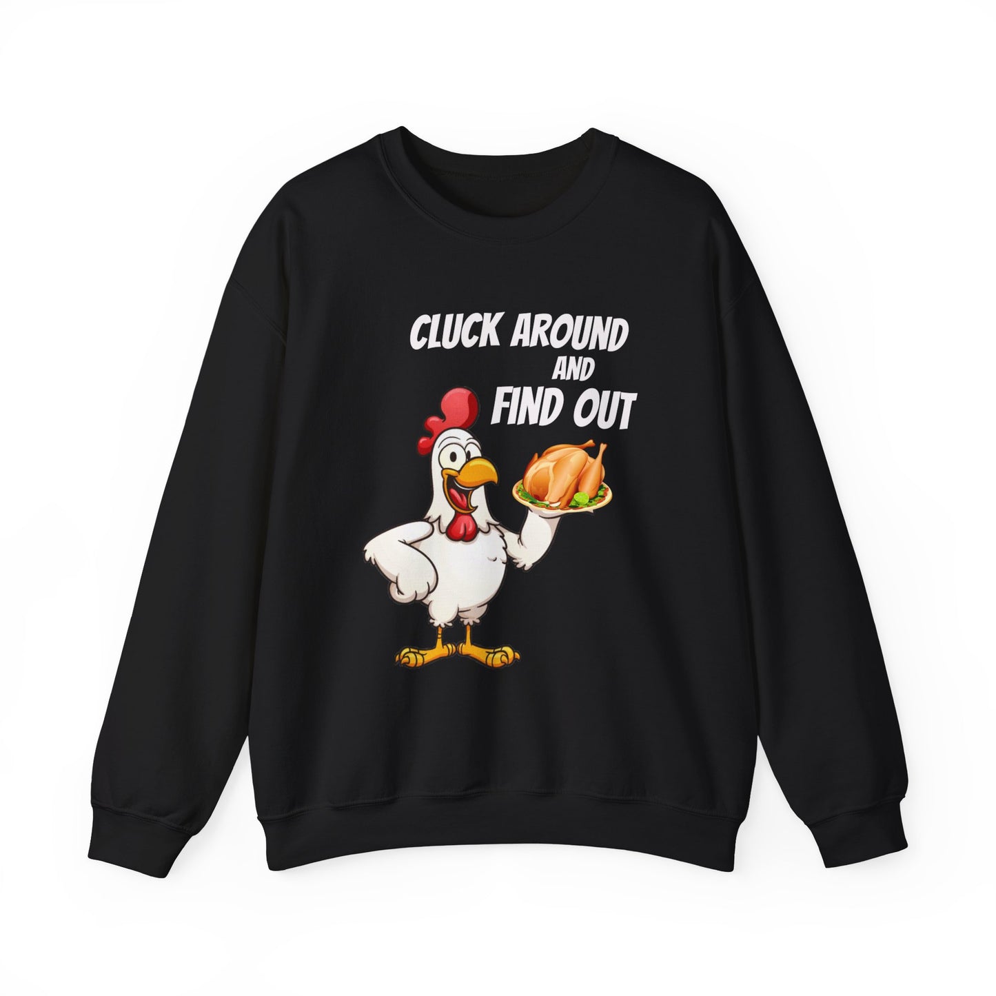 Cluck Around and Find Out classic Sweatshirt