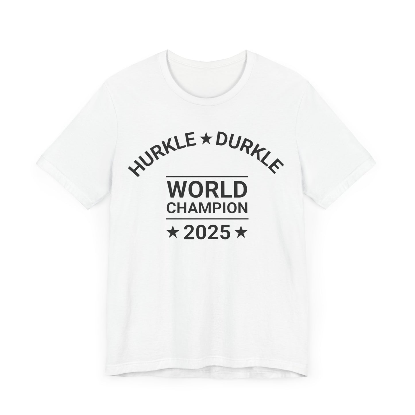 Hurkle Durkle World Champion Classic Tee