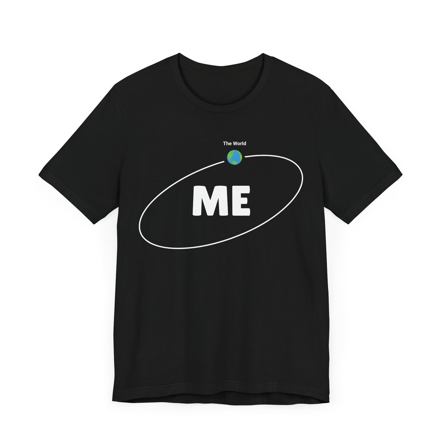 World Revolves Around Me Tee