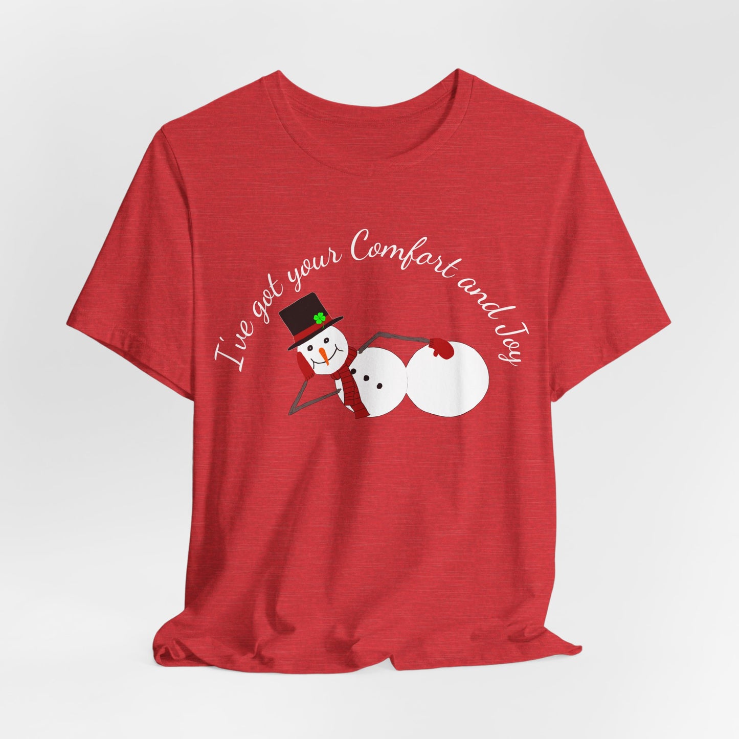 I've Got Your Comfort & Joy (wht ltrs) Christmas Classic Tee