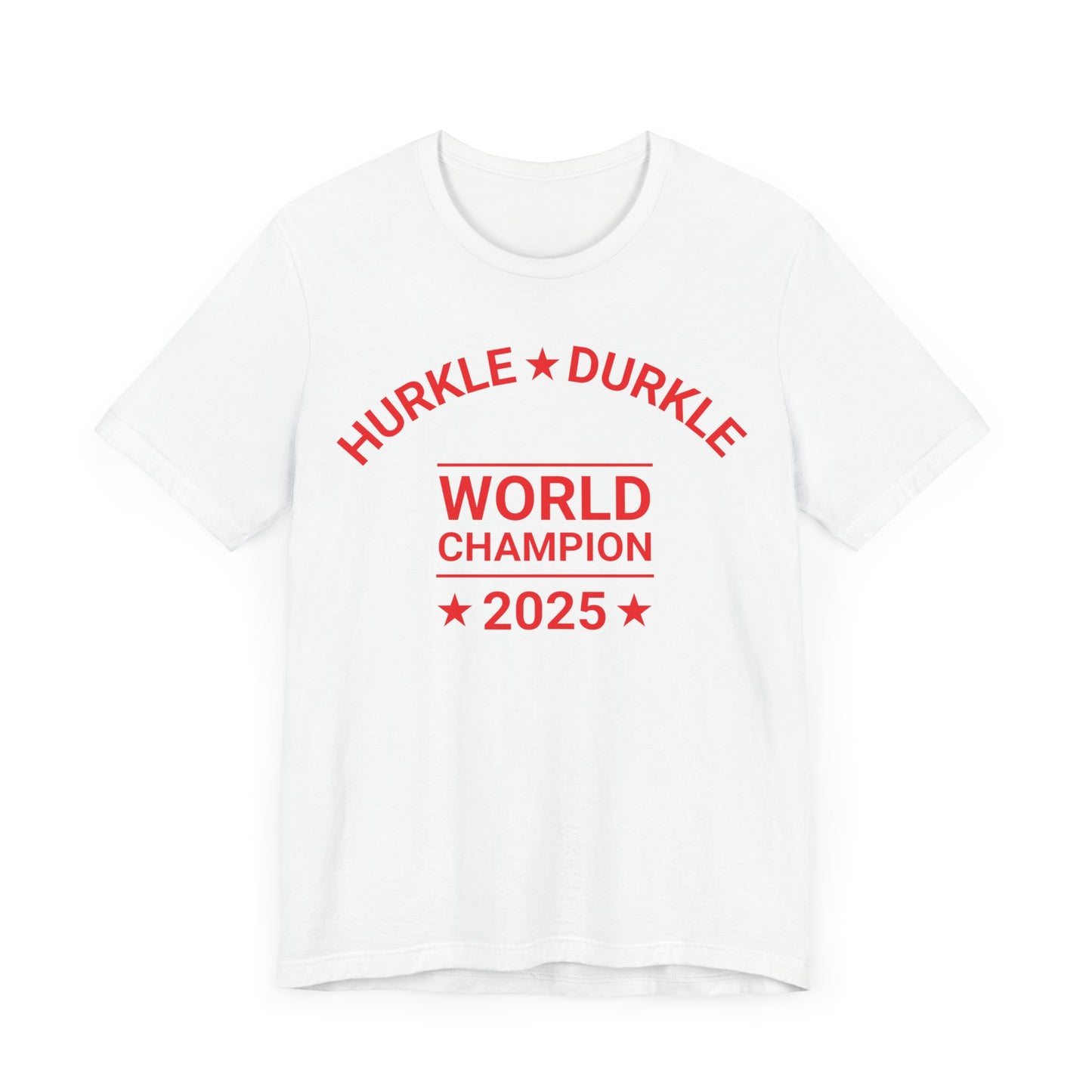 Hurkle Durkle World Champ Classic Tee