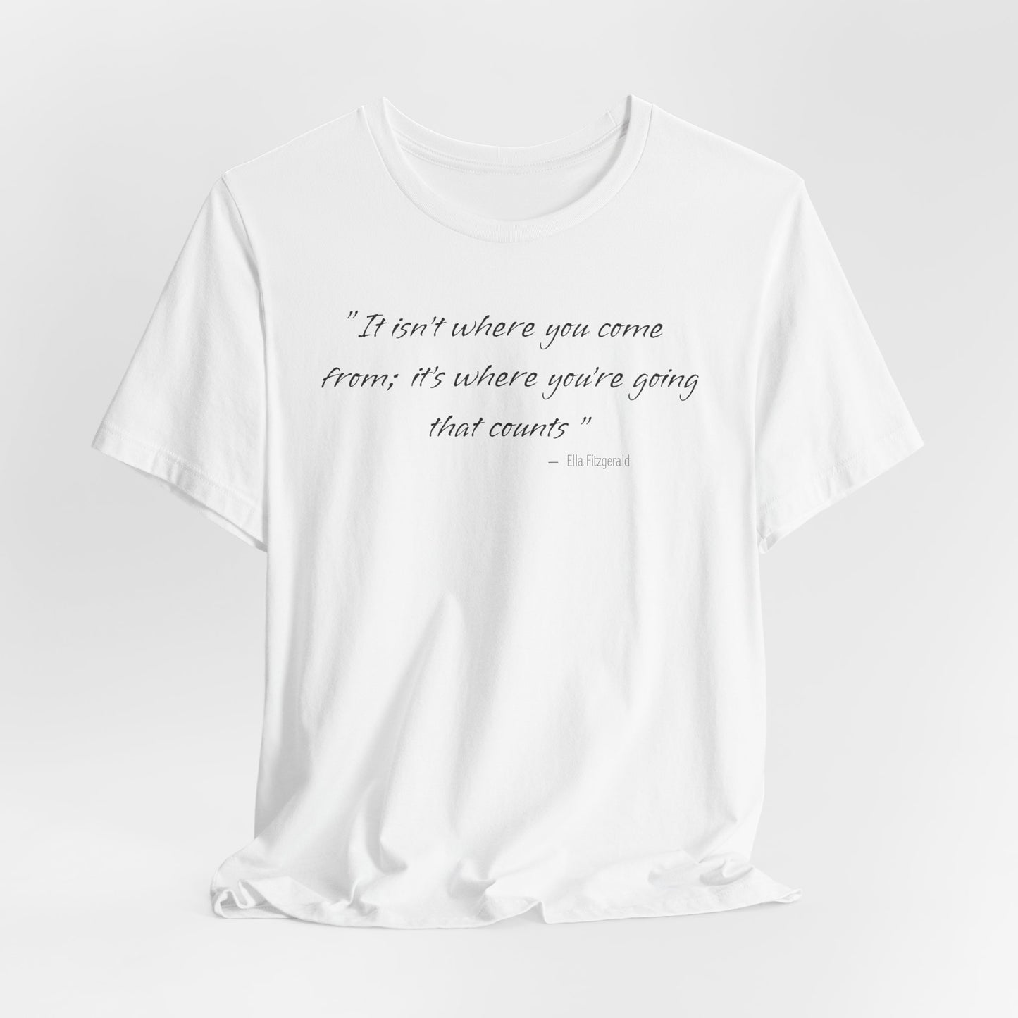Ella Fitzgerald Quote Classic Cotton Tee
