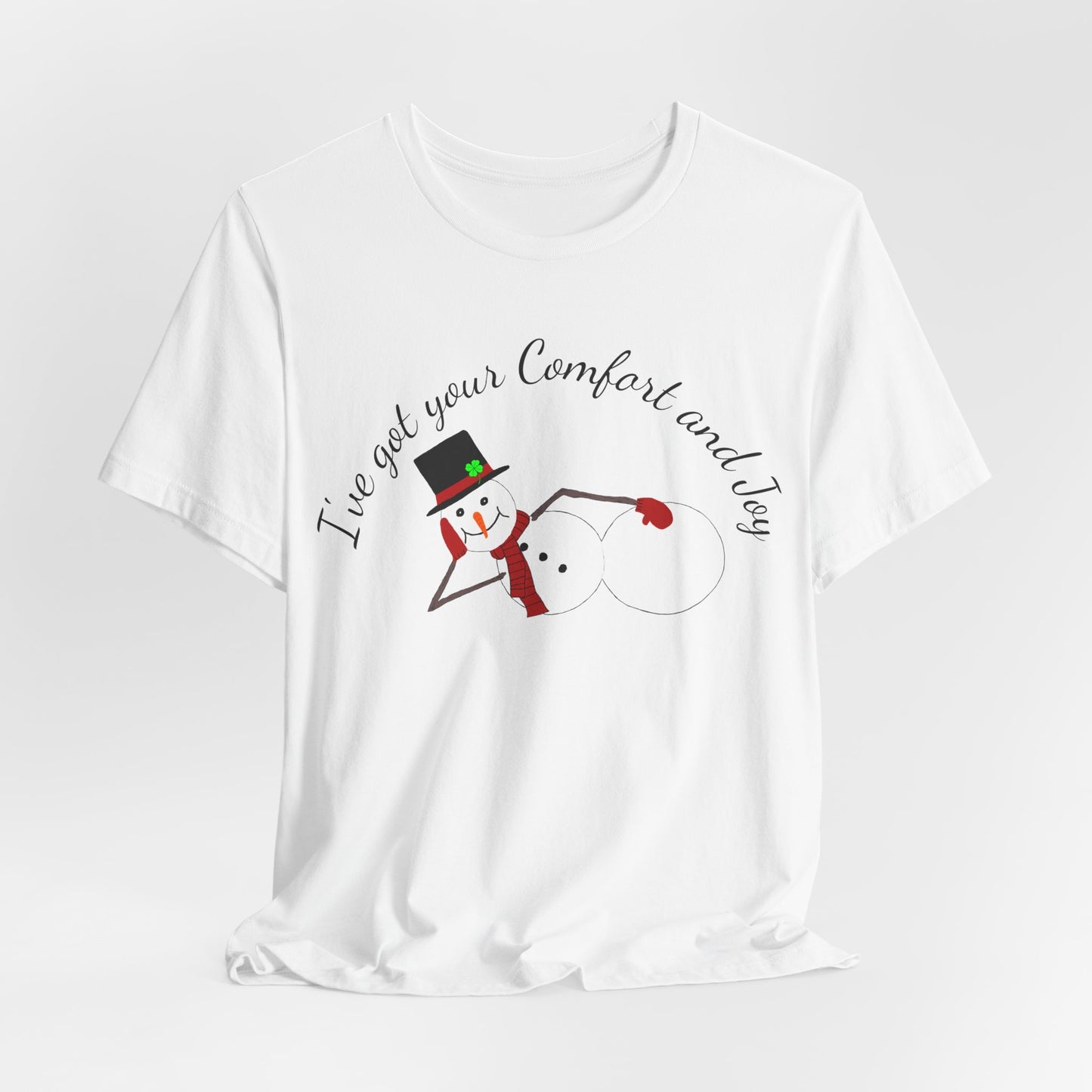 I've Got Your Comfort & Joy ( blk ltrs) Christmas Classic Tee