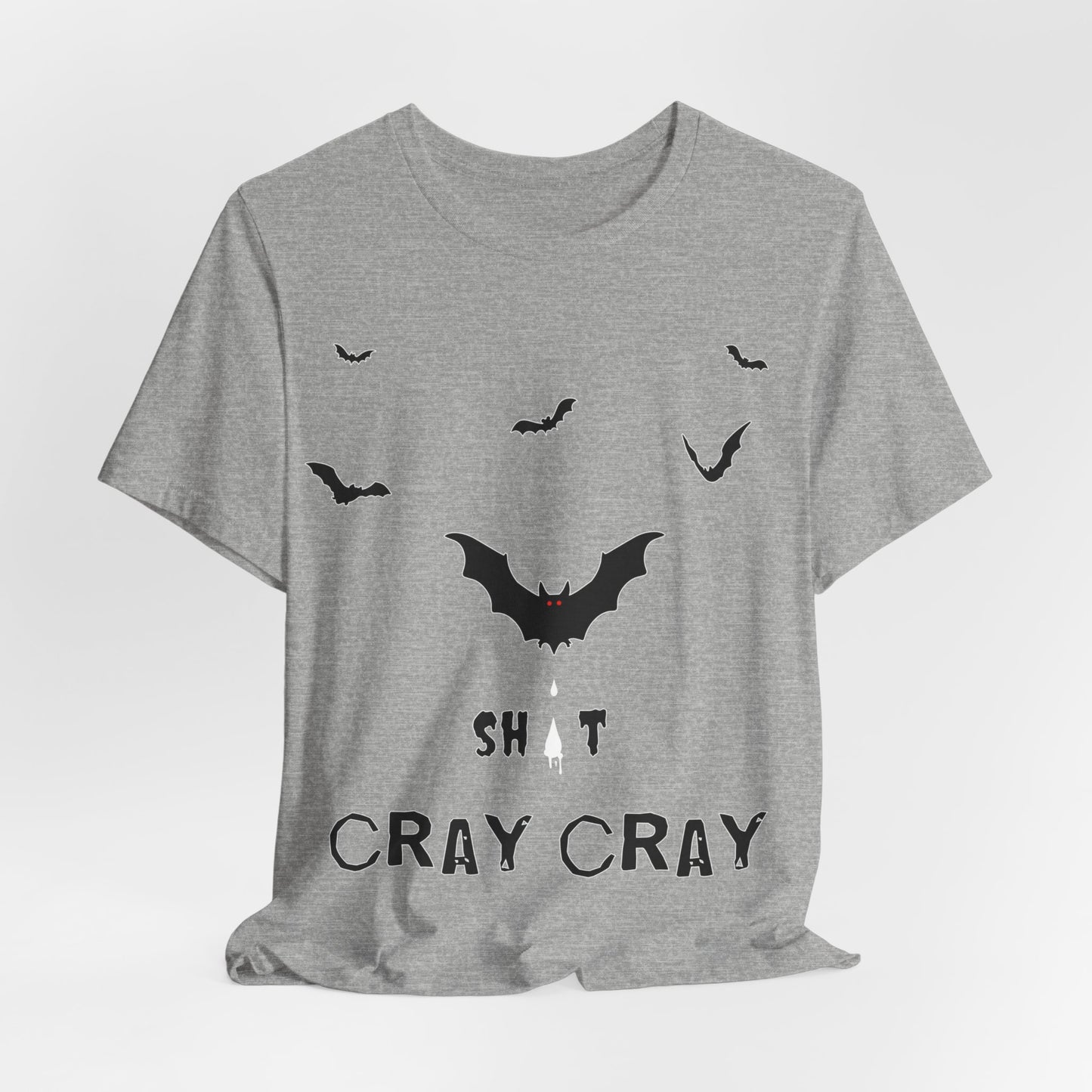 Bat Shit Cray Cray Short Sleeve Tee