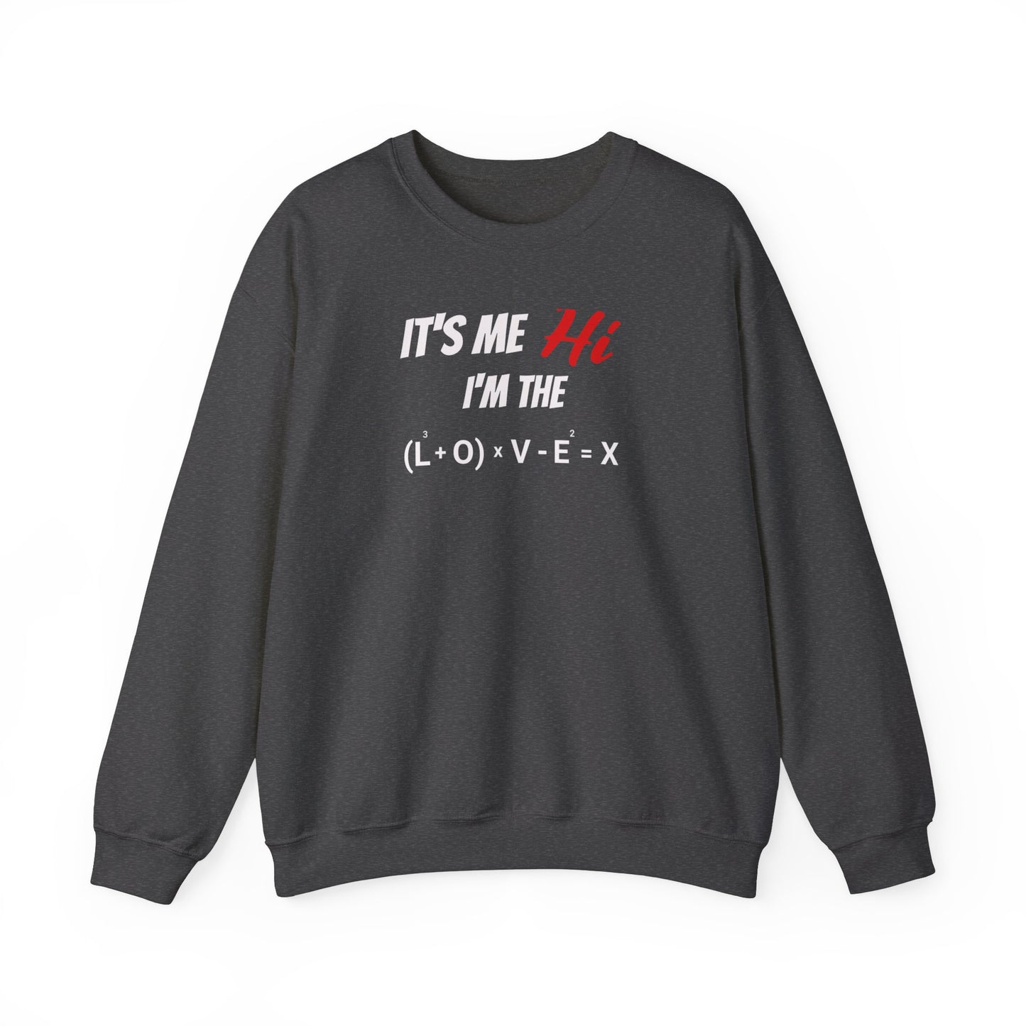 Its Me, Hi, Im the problem classic Sweatshirt