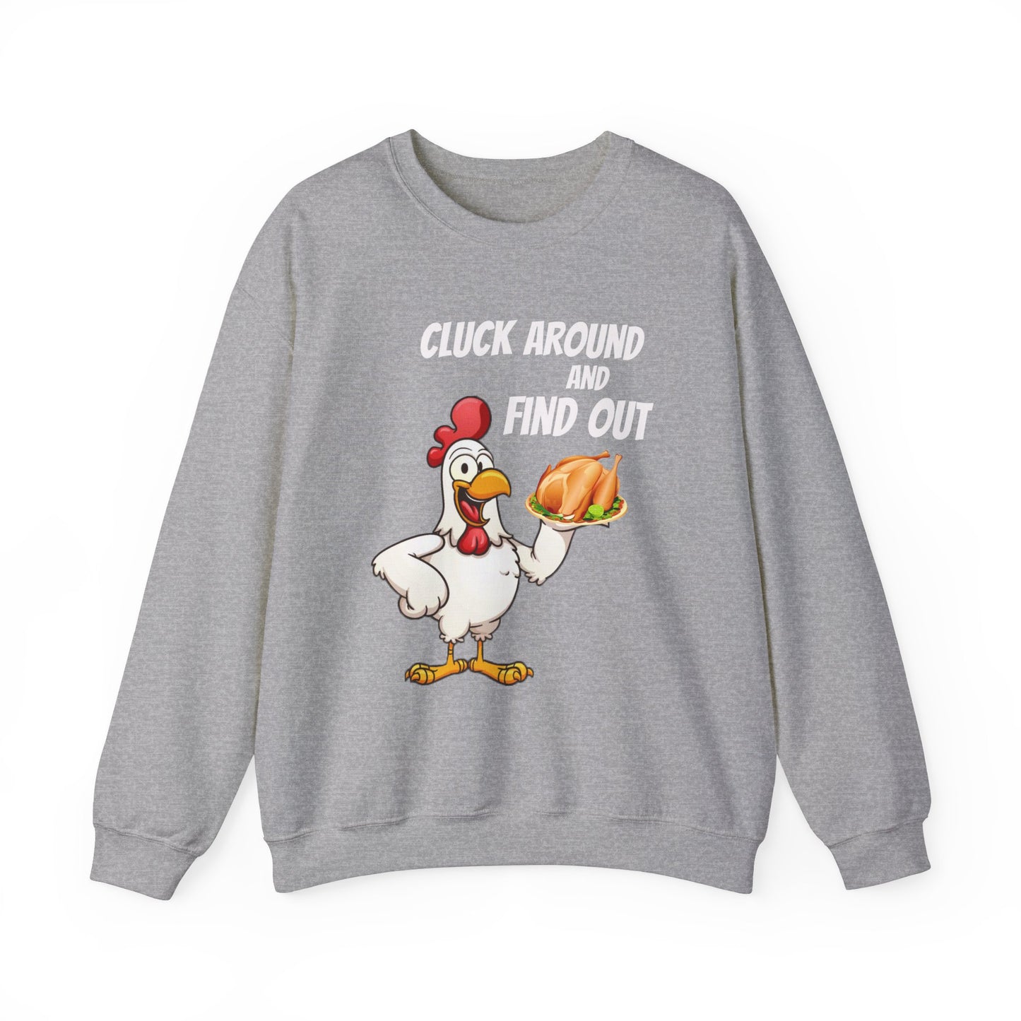 Cluck Around and Find Out classic Sweatshirt