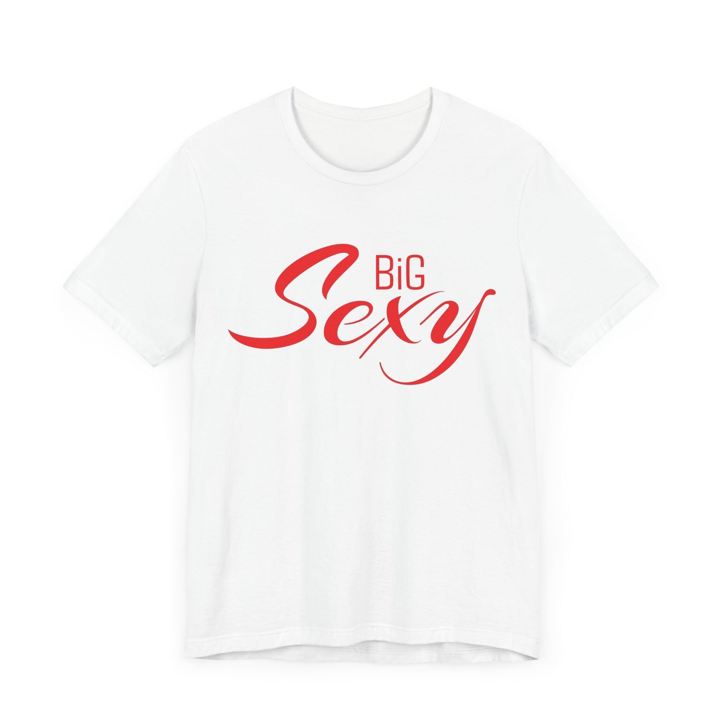 Big Sexy Classic Cotton Tee