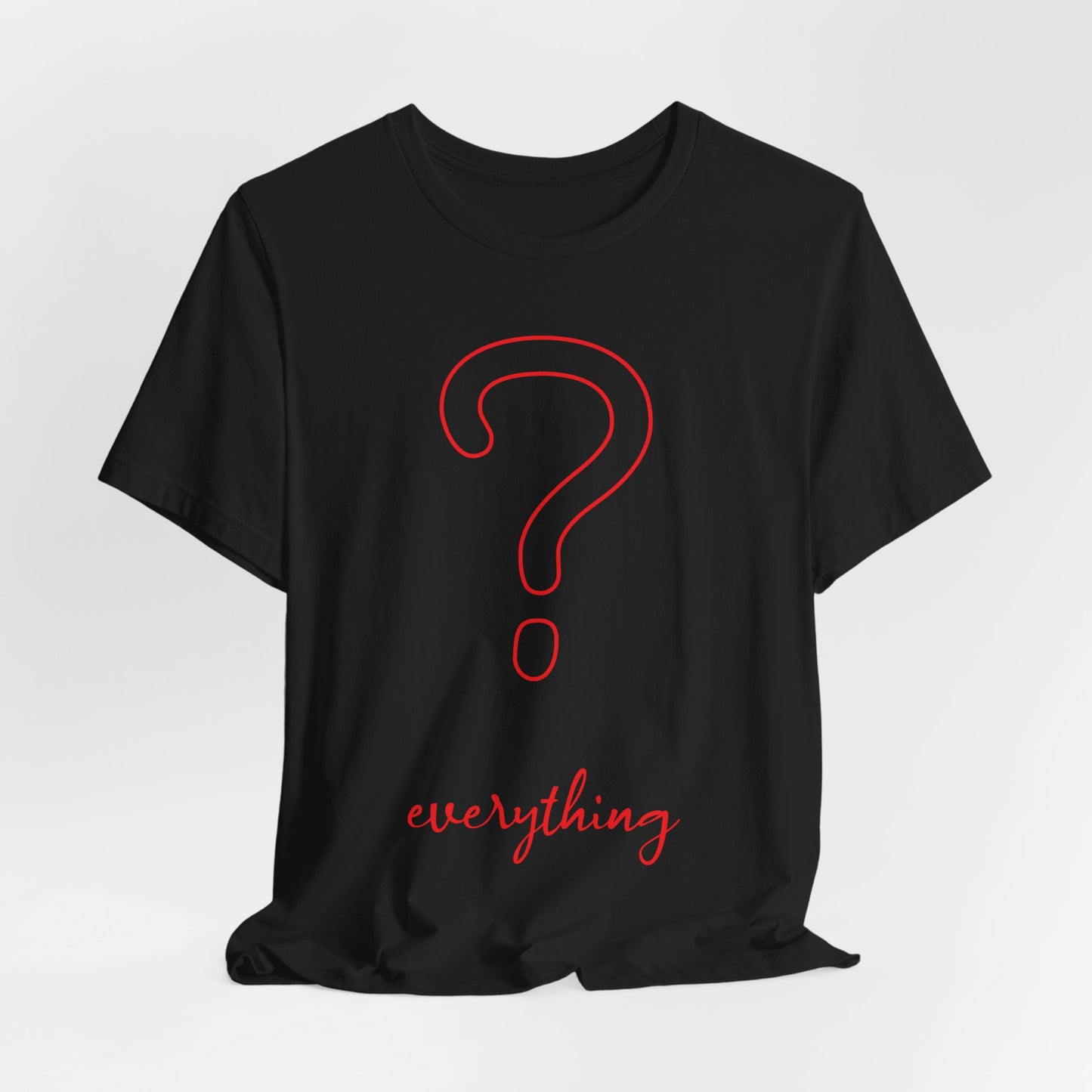 Question Everything Classic Cotton Tee