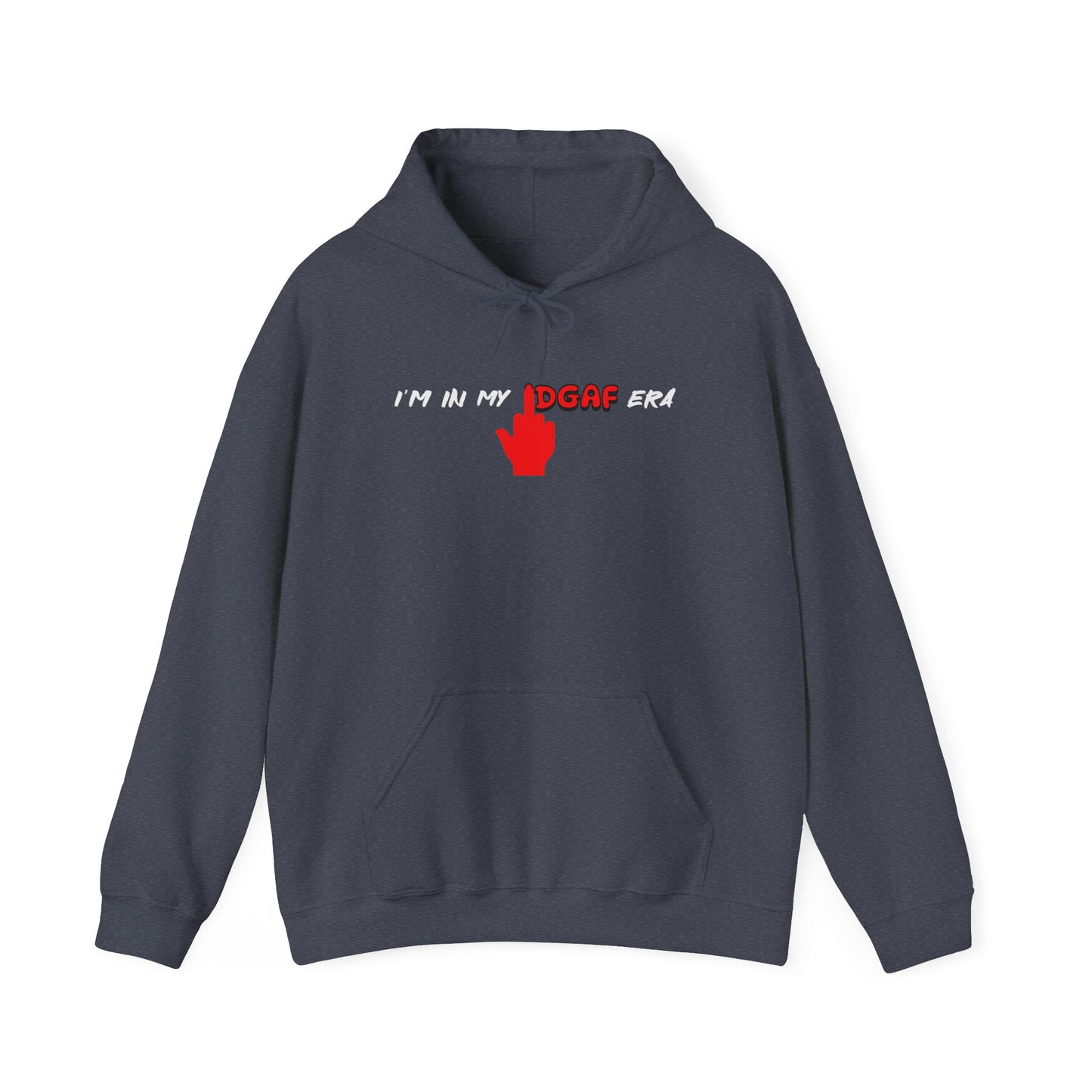 I'm In My IDGAF Era Hoodie