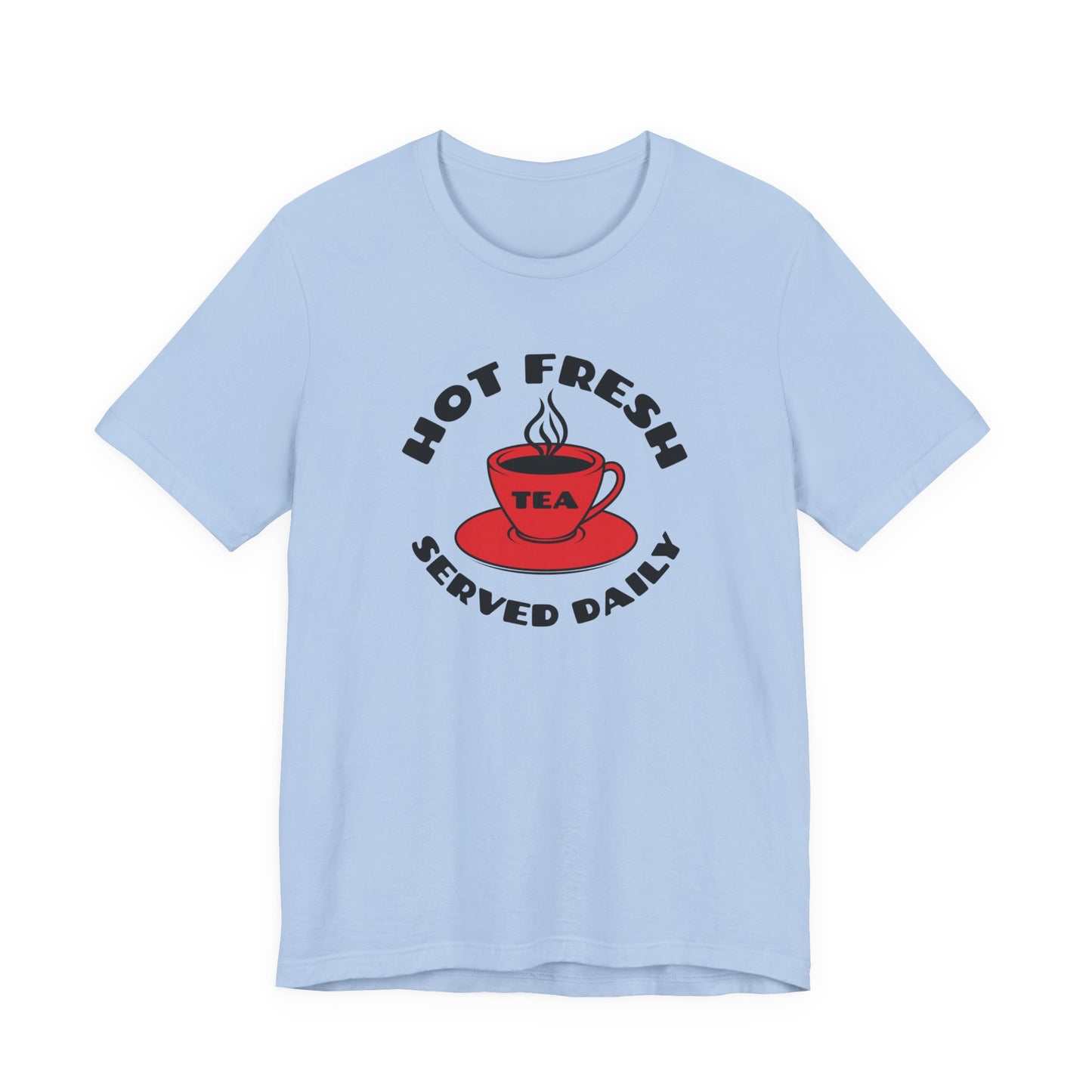 Hot Tea Served Daily Classic cotton tee