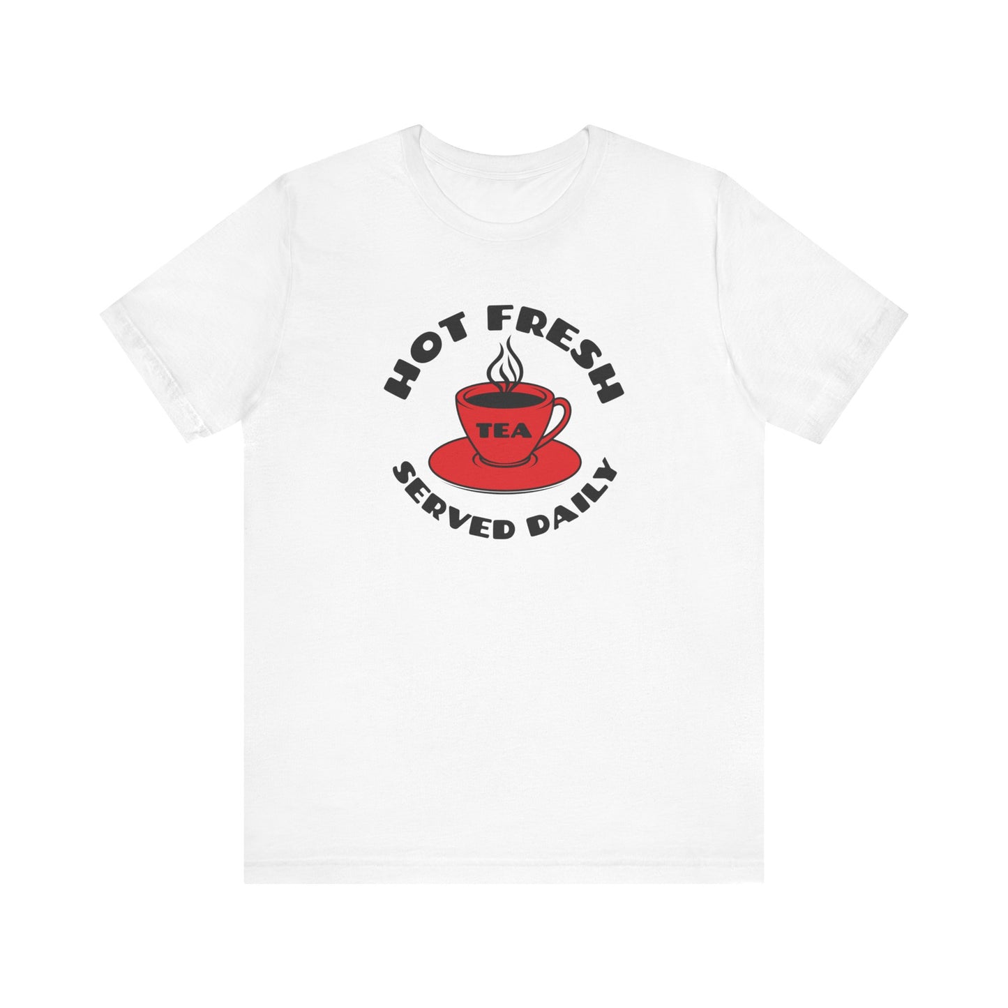 Hot Tea Served Daily Classic cotton tee