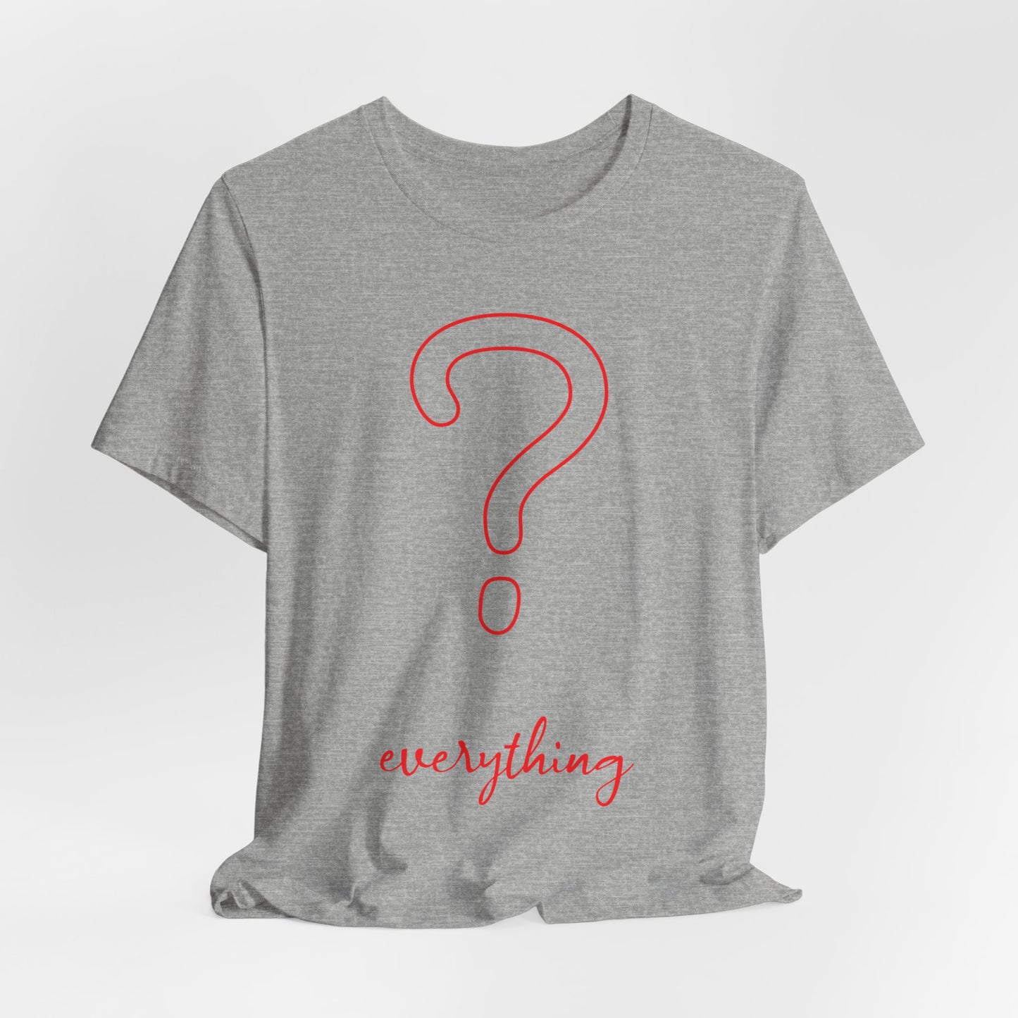 Question Everything Classic Cotton Tee