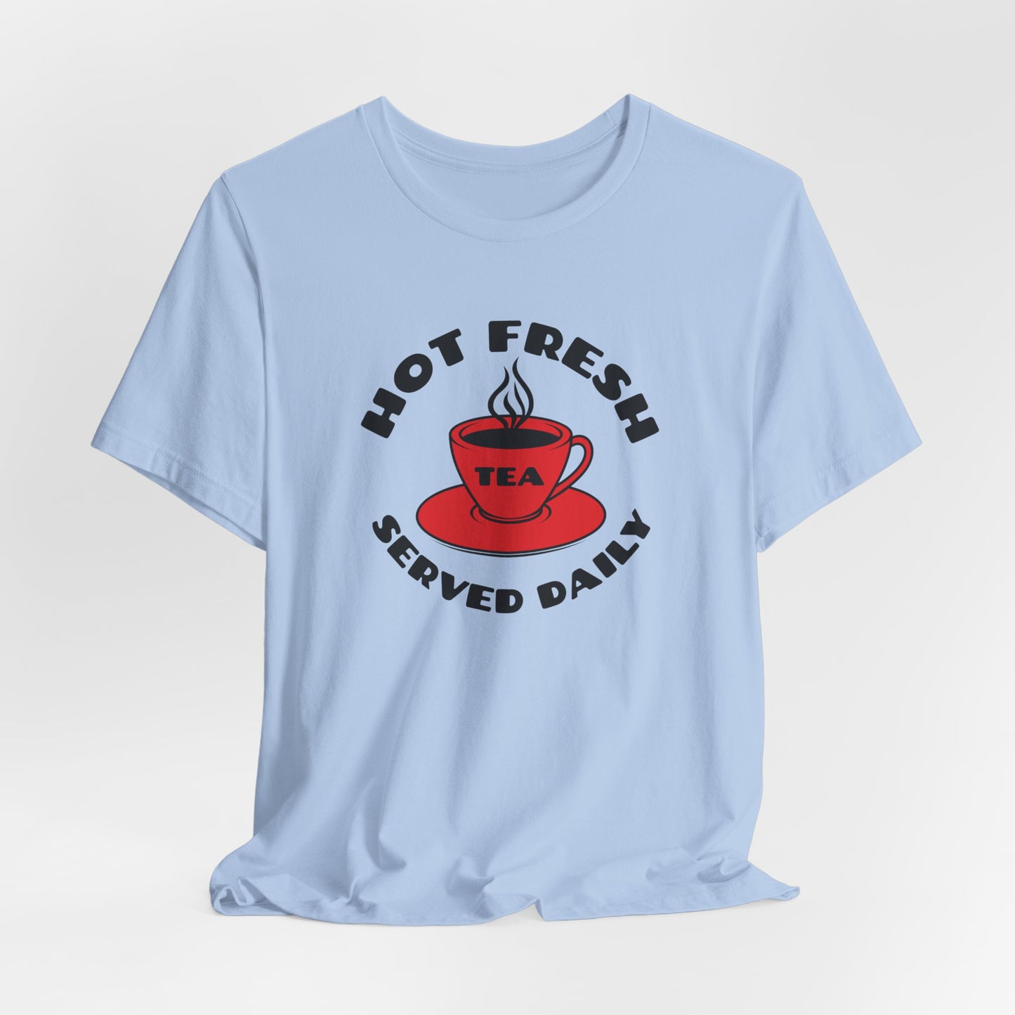 Hot Tea Served Daily Classic cotton tee