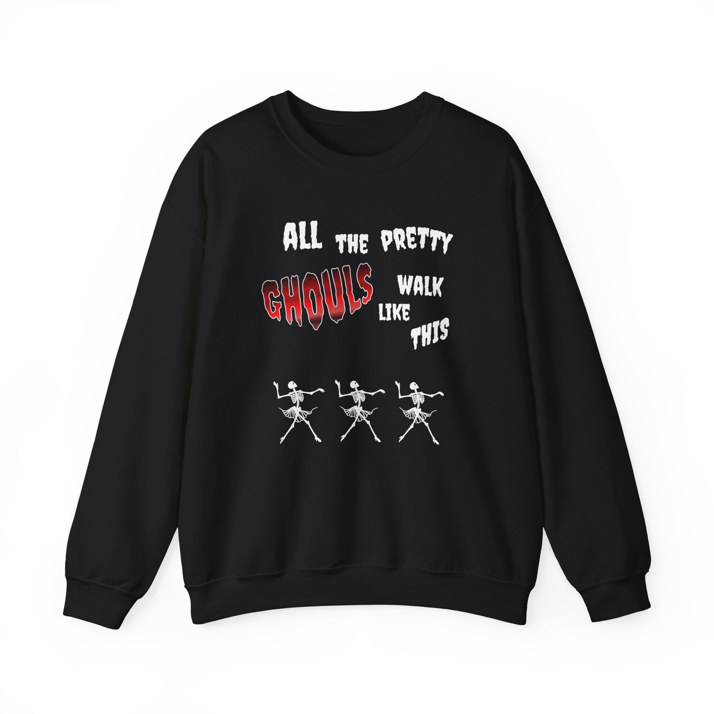 All The Pretty Ghouls Walk Like This Halloween Sweatshirt
