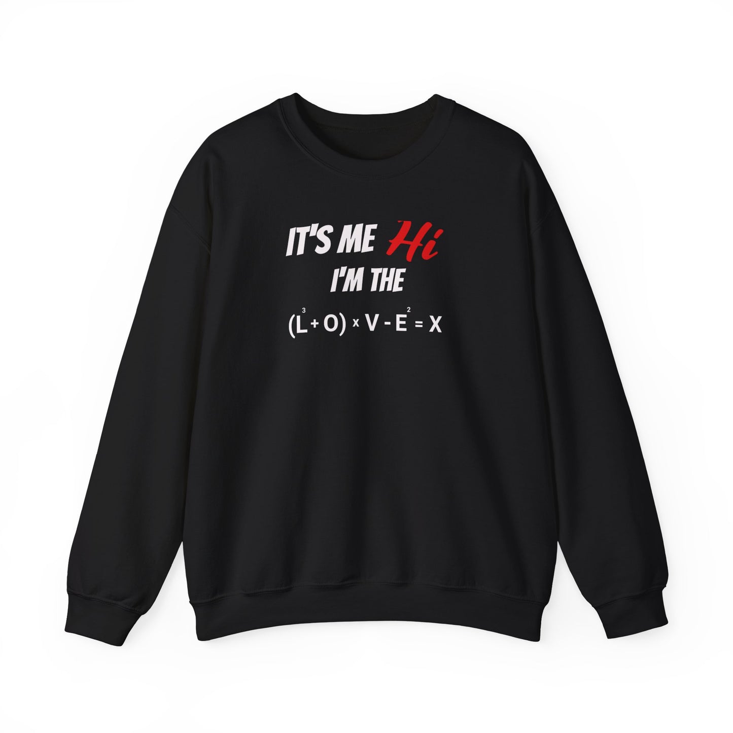 Its Me, Hi, Im the problem classic Sweatshirt