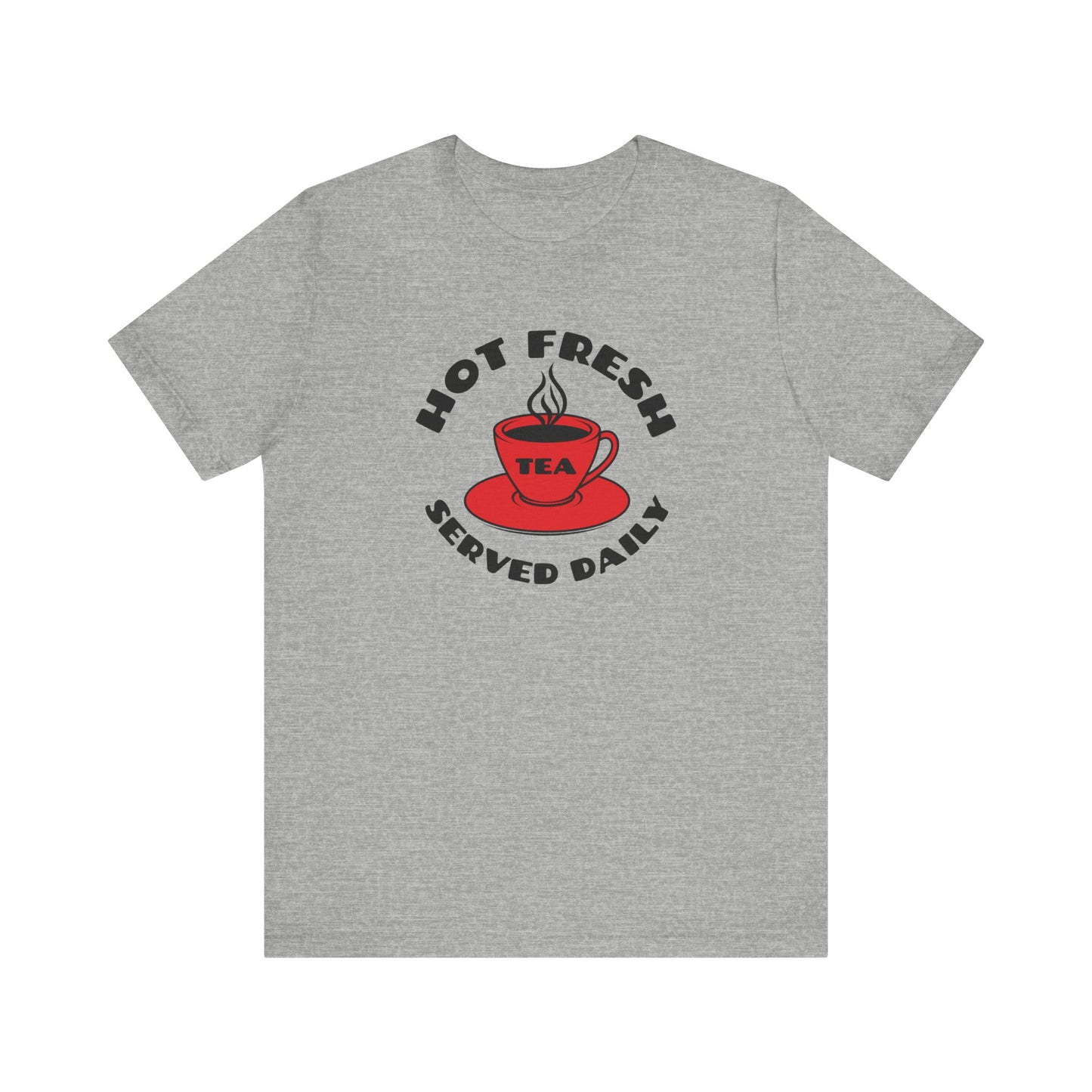 Hot Tea Served Daily Classic cotton tee