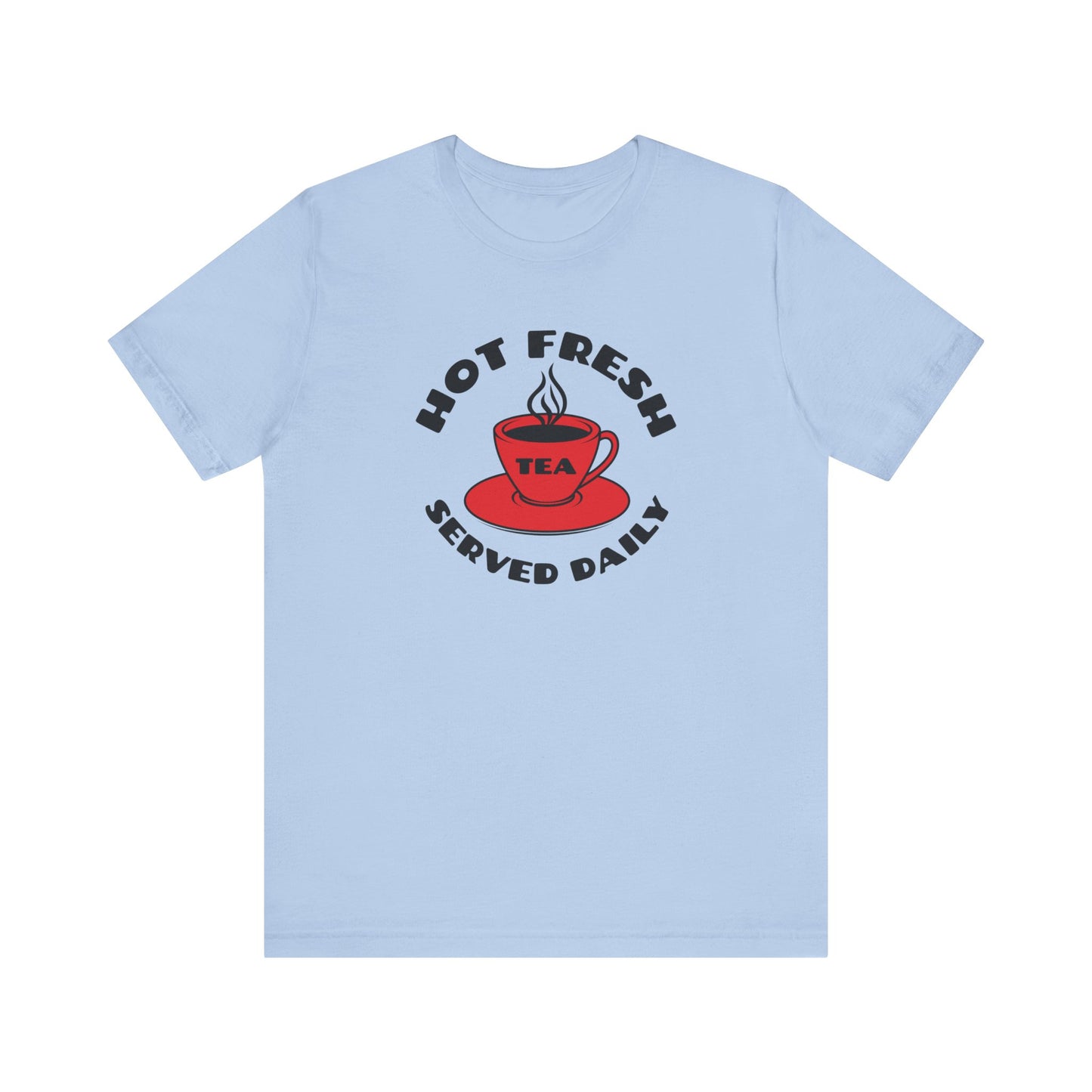 Hot Tea Served Daily Classic cotton tee