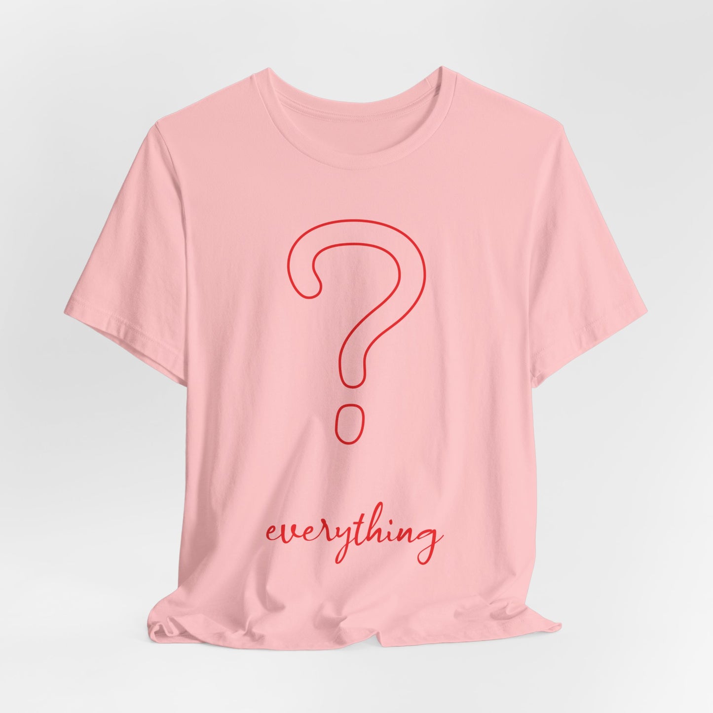 Question Everything Classic Cotton Tee