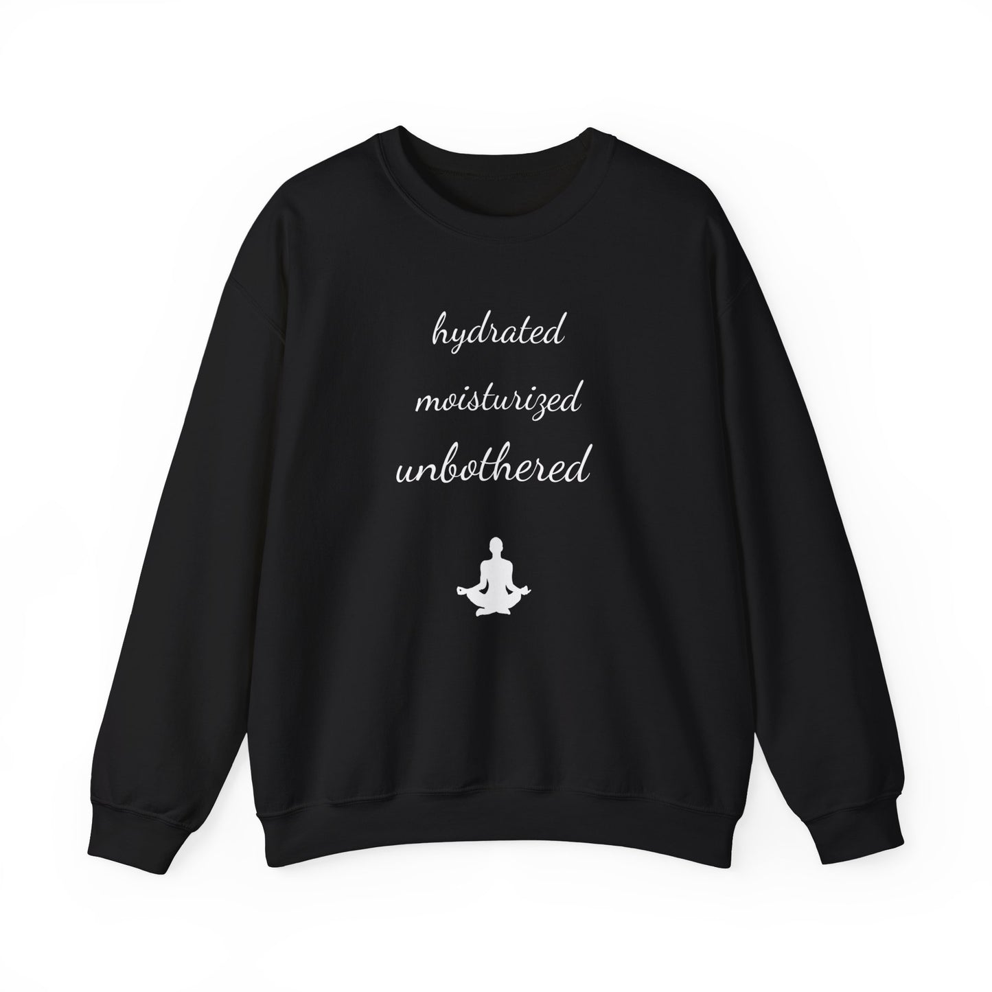 Hydrated Moisturized Unbothered Crewneck Sweatshirt