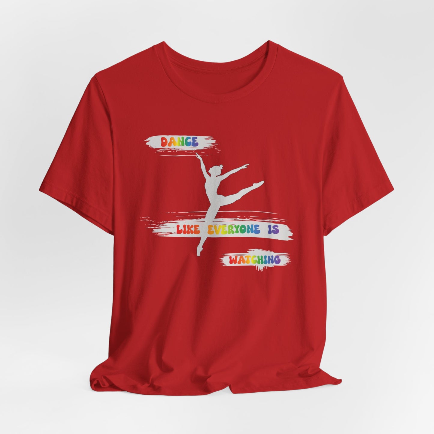 Dance Like Everyone is Watching classic Short Sleeve Tee
