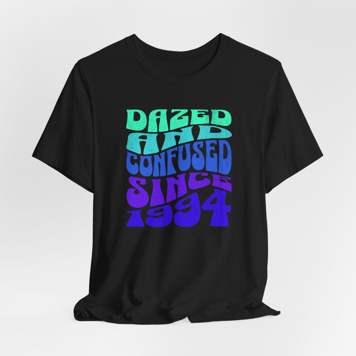 Dazed and Confused Since 1994 classic short sleeve t-shirt