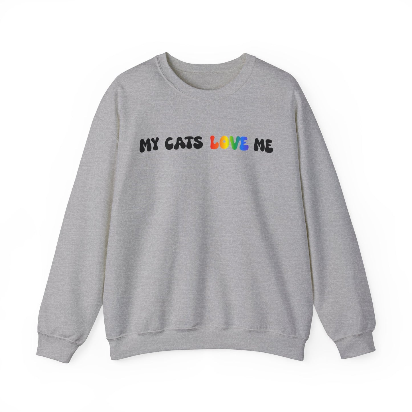 My cats love me classic Sweatshirt