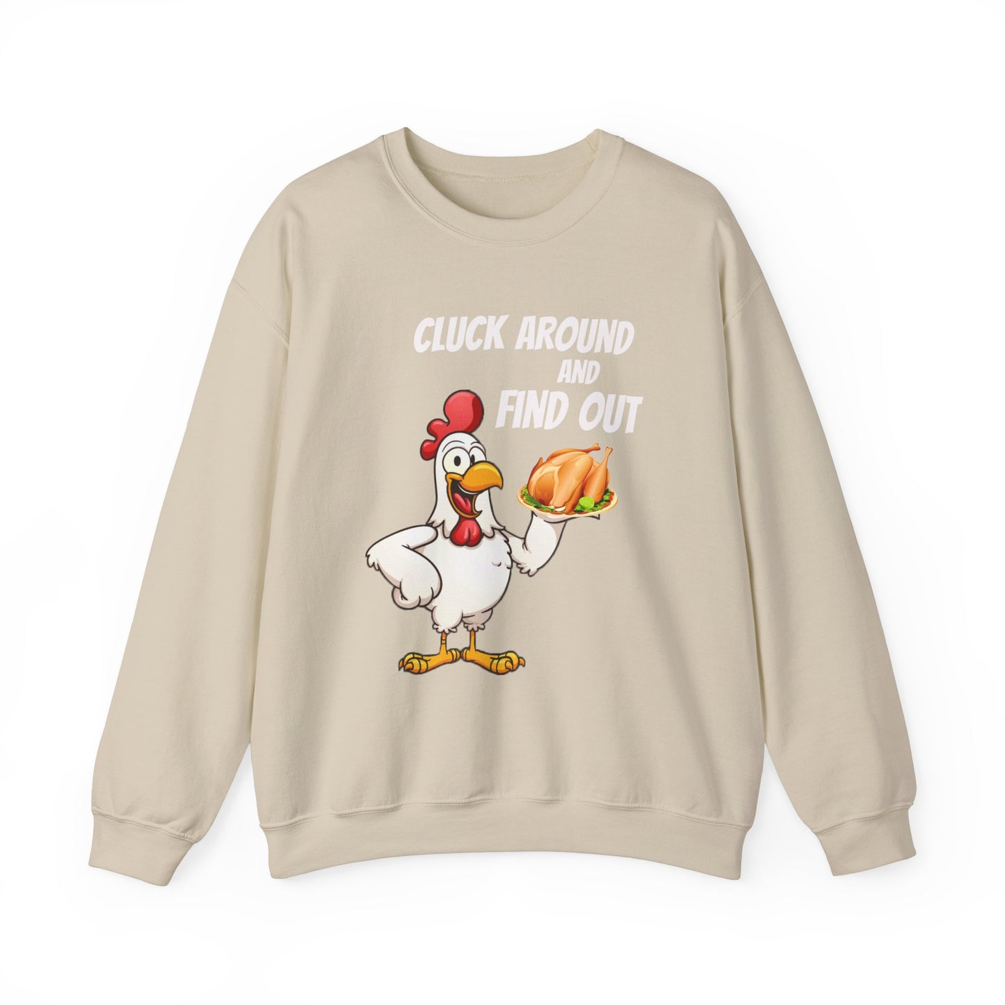 Cluck Around and Find Out classic Sweatshirt