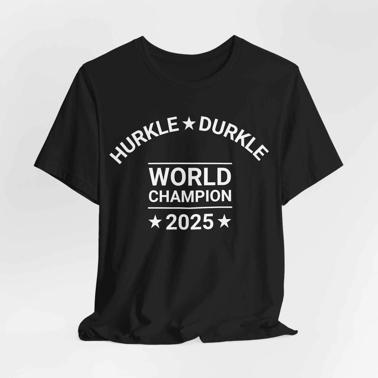 Hurkle Durkle World Champ Tee