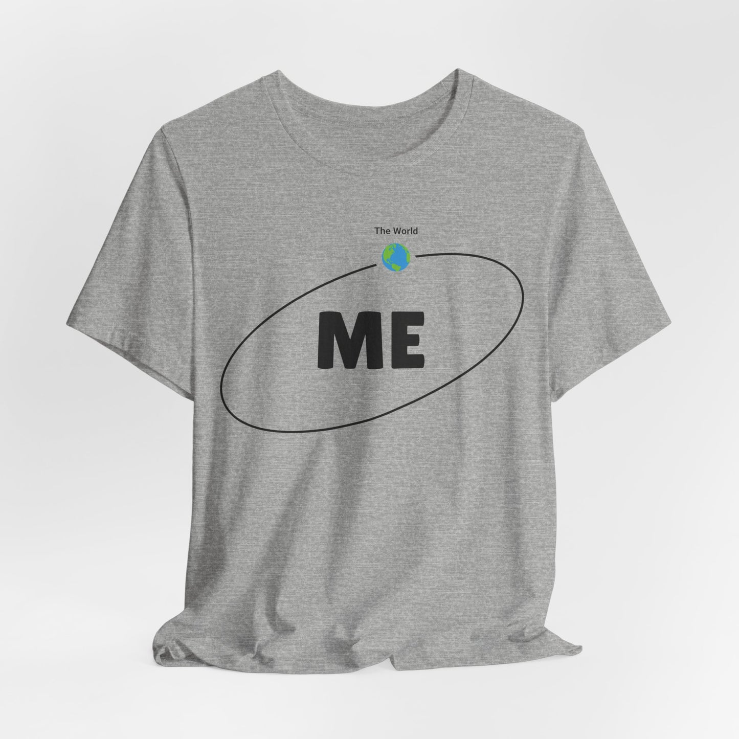 World Revolves Around Me Tee