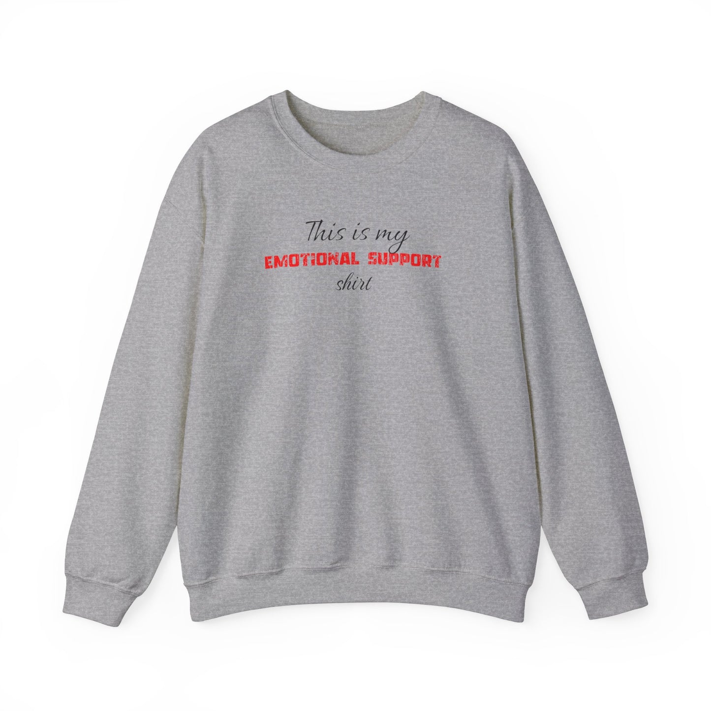 This Is My Emotional Support Shirt classic Sweatshirt