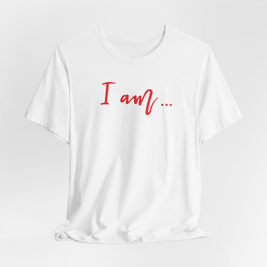 I am... Classic Cotton Tee