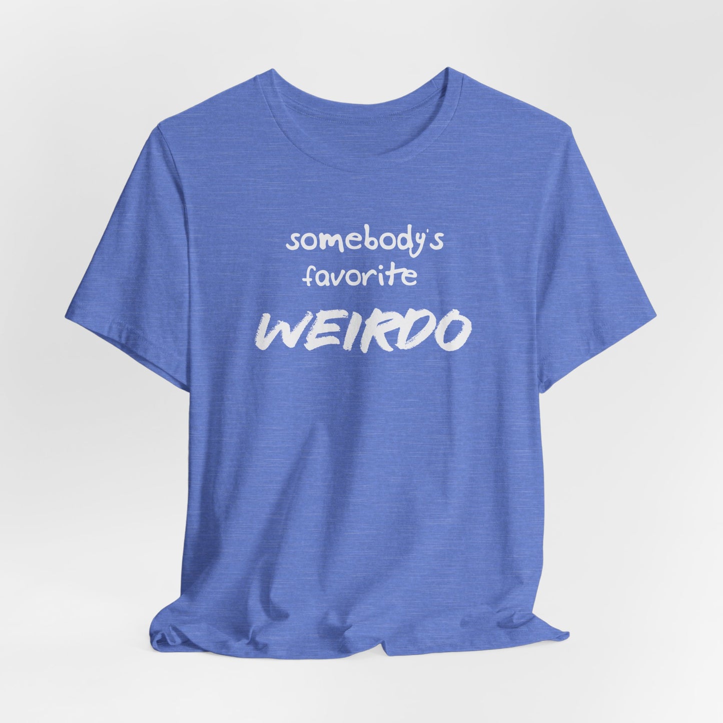 Somebodys Favorite Weirdo Classic Short Sleeve Tee