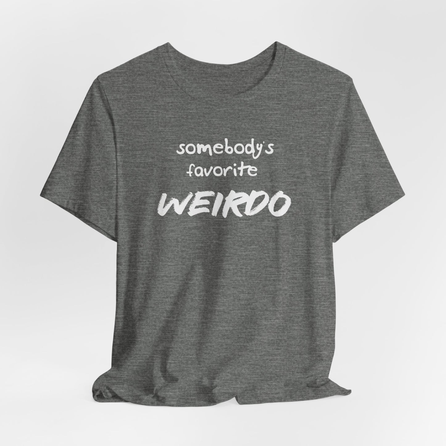 Somebodys Favorite Weirdo Classic Short Sleeve Tee