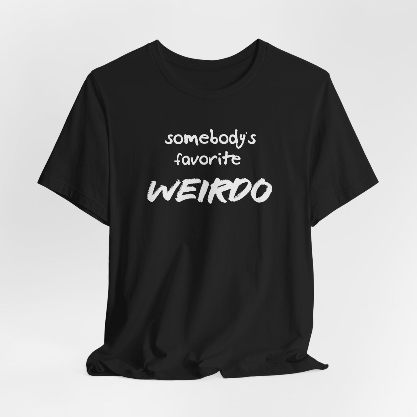 Somebodys Favorite Weirdo Classic Short Sleeve Tee