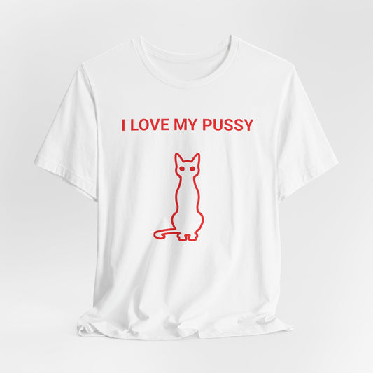 I Love My Pussy  Classic Cotton T-shirt