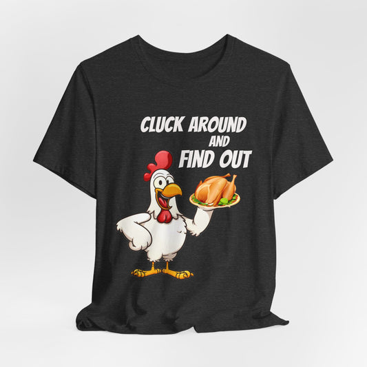 Cluck Around and Find Out  classic t-shirt