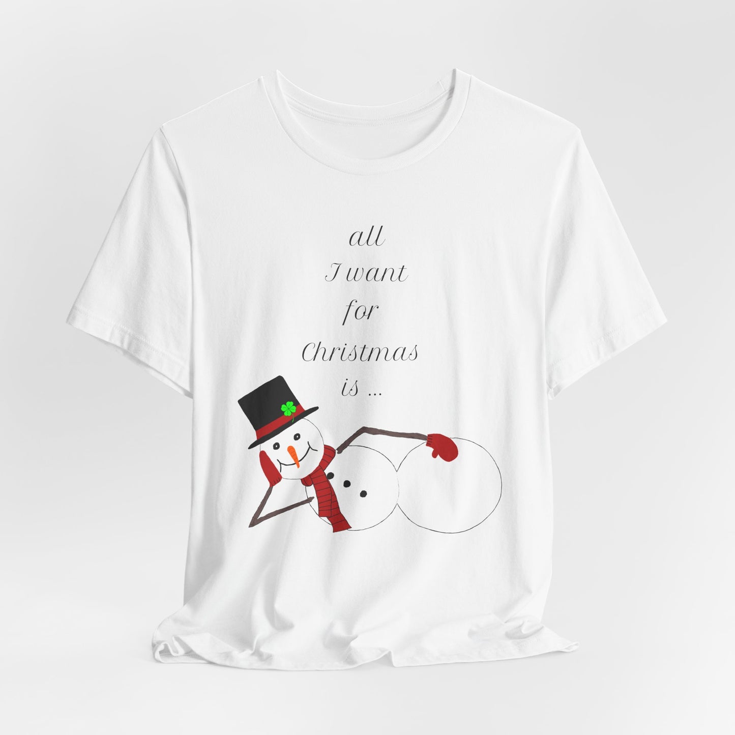 All I Want For Christmas is...  Holiday Classic Tee