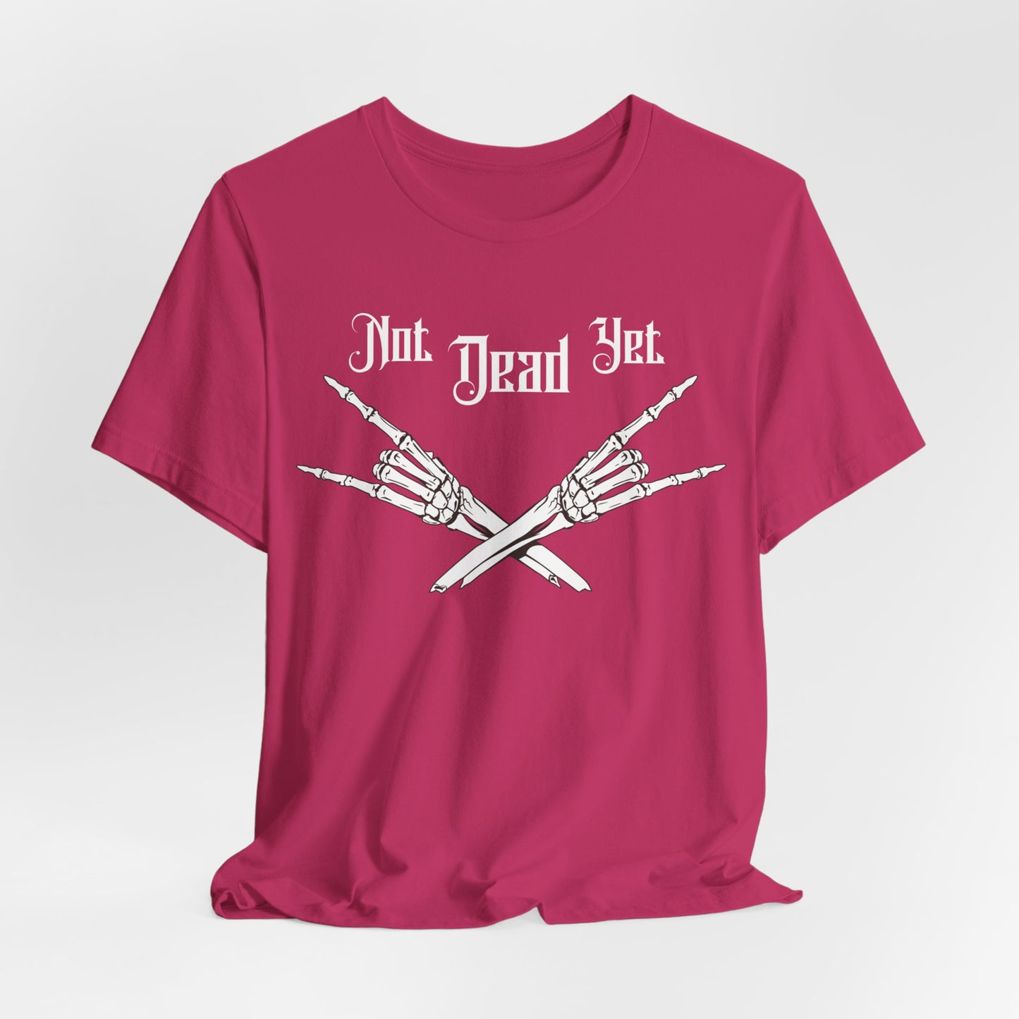 Not Dead Yet Short Sleeve Tee