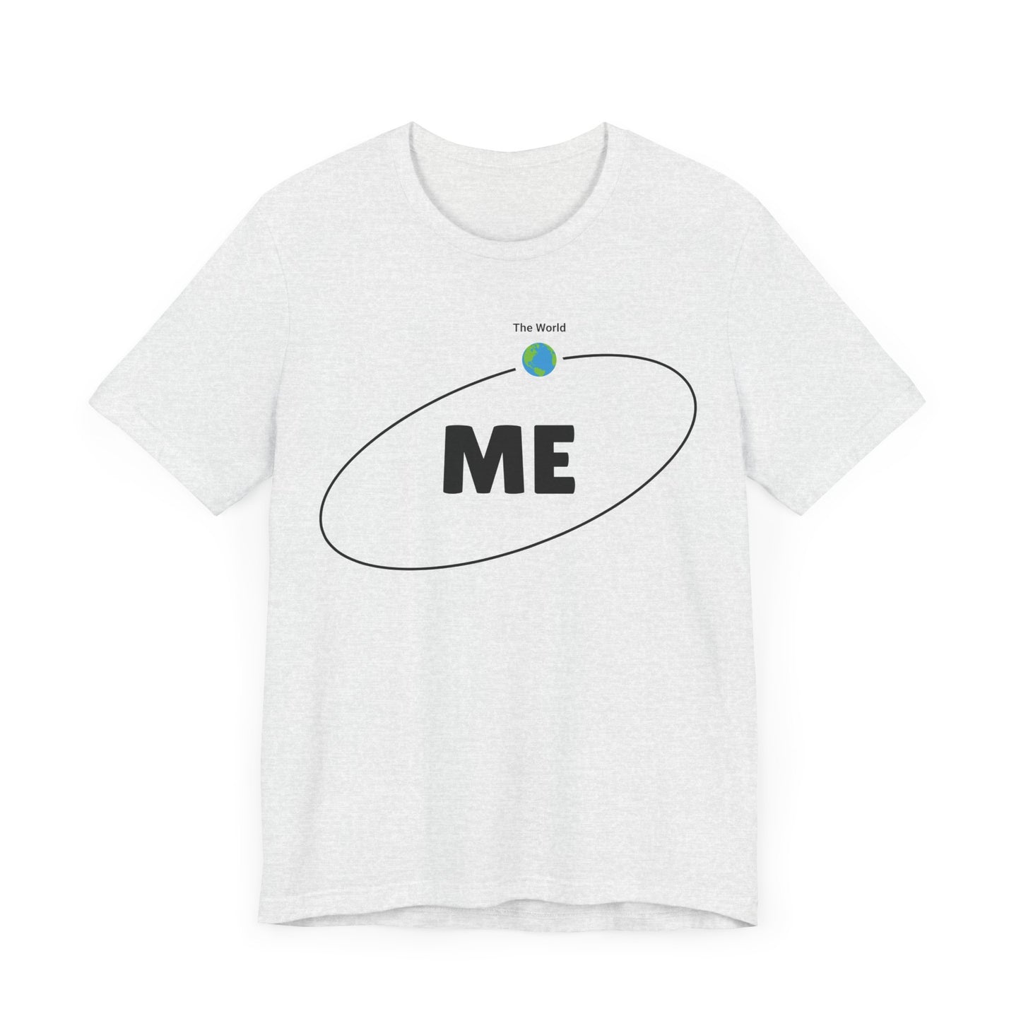 World Revolves Around Me Tee