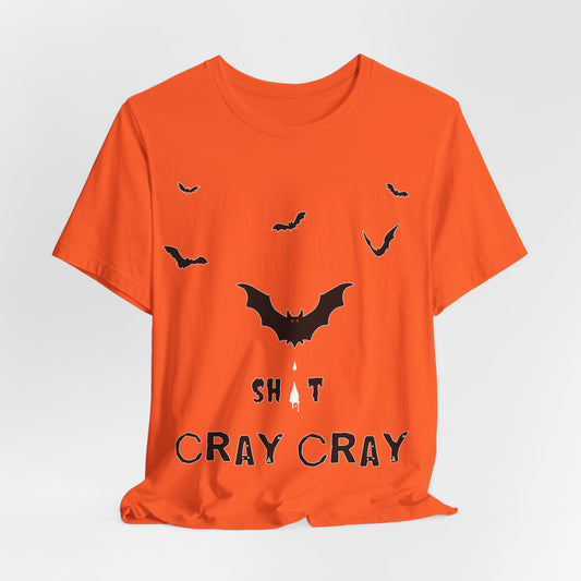Bat Shit Cray Cray Short Sleeve Tee