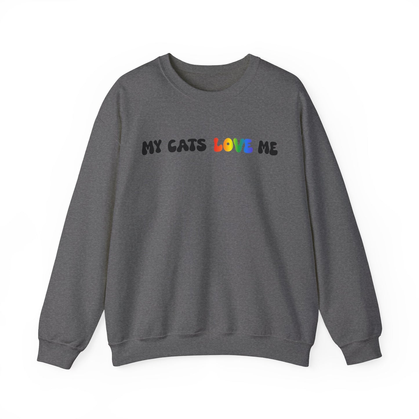 My cats love me  classic Sweatshirt