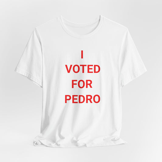 I Voted For Pedro  Classic Cotton T-Shirt