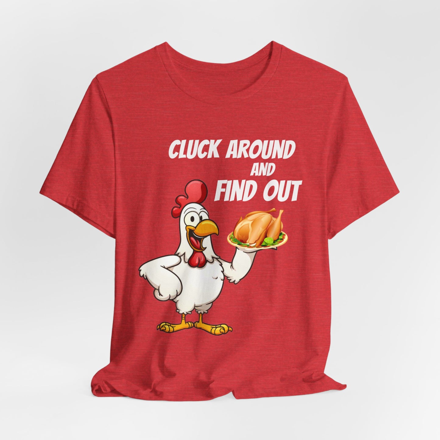 Cluck Around and Find Out  classic t-shirt