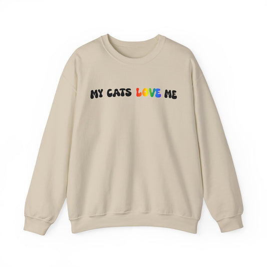 My cats love me  classic Sweatshirt