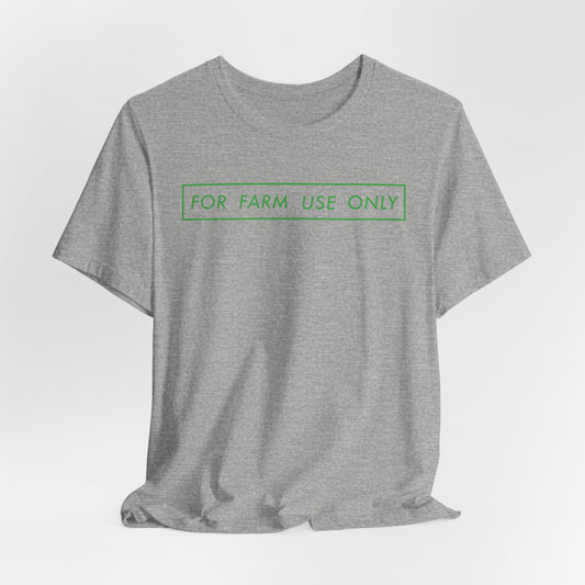 For Farm Use Only Classic T-shirt